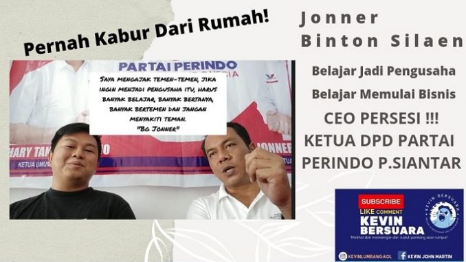 Mengenal Lebih Dekat Sosok Ketua Partai Perindo Pematang Siantar Jonner Silaen
