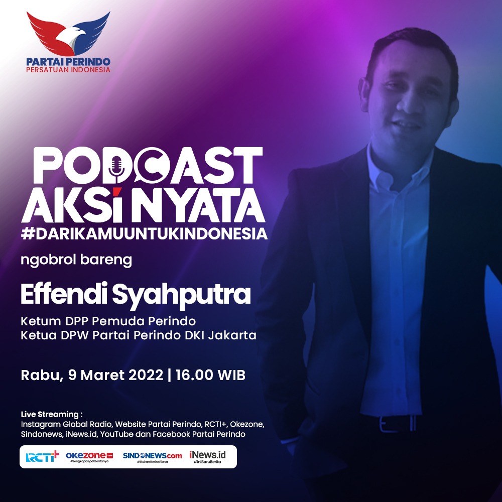 Didukung Partai Perindo, Podcast Aksi Nyata #DariKamuUntukIndonesia Ngobrol Bareng Effendi Syahputra Pukul 16.00 Ini!